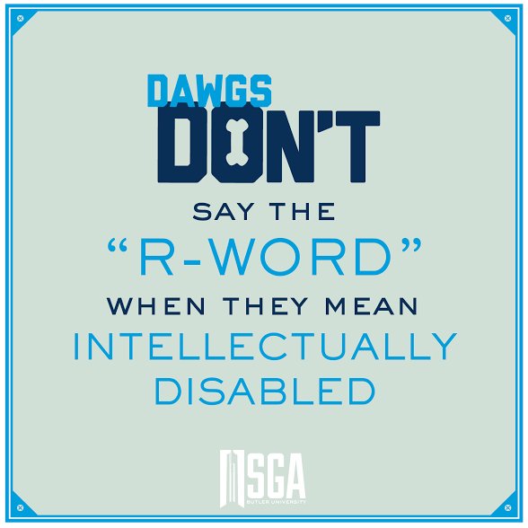 ButlerSGA's tweet photo. DAWGS DON'T say the "R-word" when they mean intellectually disabled #DawgsDoWeek https://t.co/yf9Avntnn9
