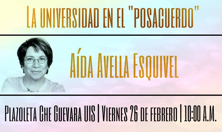 #UIS| Conversatorio "La universidad en el posacuerdo" con <a href="/AidaAvellaE/">Aída Avella senadora de Colombia</a> Plazoleta CHE 10am @UISenlinea