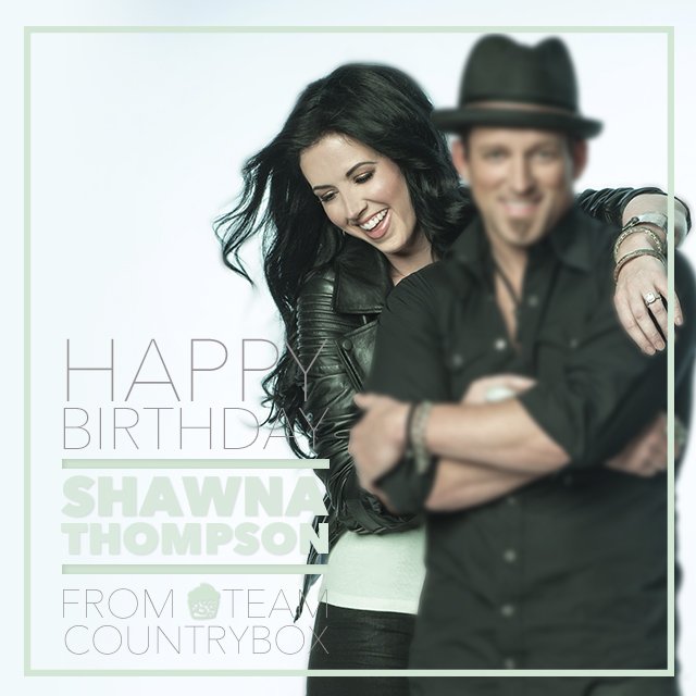 Country_Box's tweet photo. Wishing Shawna of @thompsonsquare a very Happy Birthday!! #fromTeamCountryBox #HappyBirthday https://t.co/l7XNWodw2c