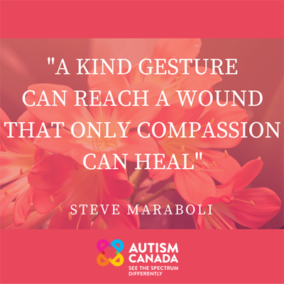 AutismCanada's tweet photo. Let #kindness and #compassion drive your actions. https://t.co/koWPjeYst3