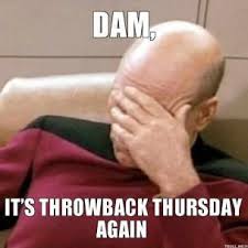 Throwback Thursday just affects everyone now doesn't it!