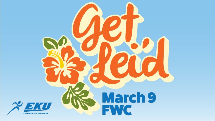 EKUCampusRec's tweet photo. Guess what is coming up! #GetLei'd at the Rec on March 9th! #FREEPrizes #FREEFood #EKUHealthPromotion https://t.co/pYl6cWfSK1