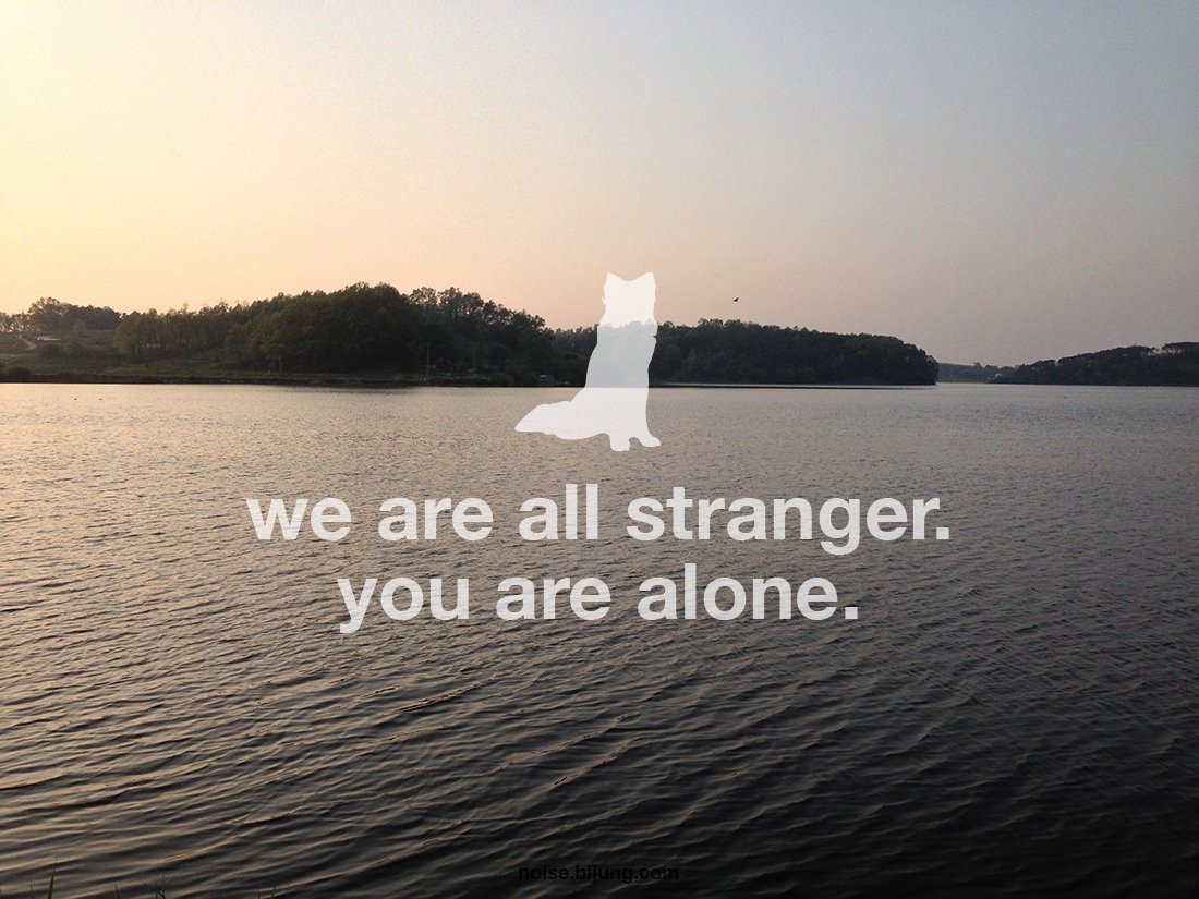 bijung's tweet photo. we are all stranger.
you are alone.
#201504301835
https://t.co/H4Ssqn3bdy
#wsya #noisebijung https://t.co/6E0WRlSo7N