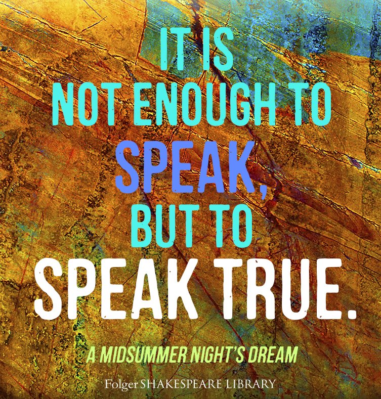 FolgerLibrary's tweet photo. "It is not enough to speak, but to speak true." https://t.co/kbLAARvnL8 #Shakespeare #FolgerMidsummer https://t.co/YIlny1J49X