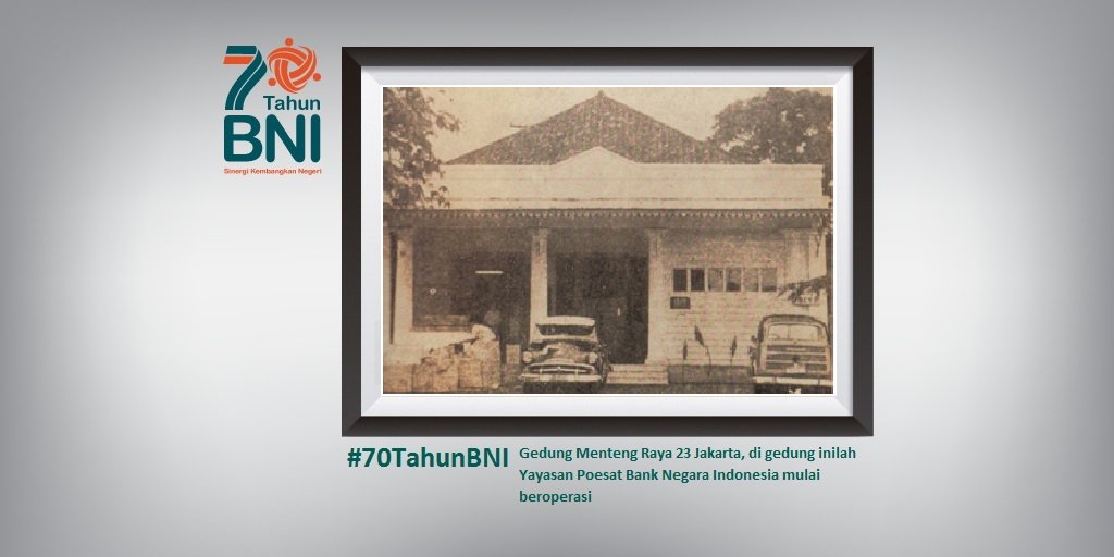 Gedung Menteng raya 23 Jakarta. Yayasan Poesat BNI mulai beroperasi. #70TahunBNI #SinergiKembangkanNegeri