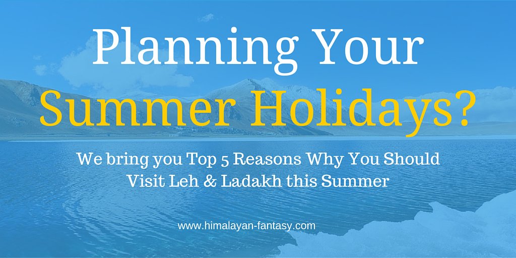 Planning Your #summerholidays? Top 5 Reasons you should visit Leh &amp; Ladakh this Summer. bit.ly/1KRQdHe