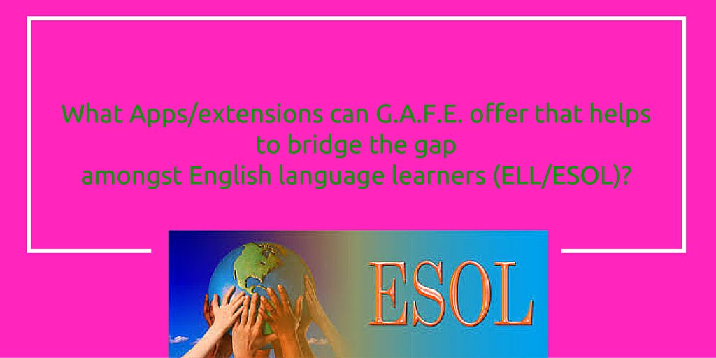 MusicalNanci's tweet image. Q7: What Apps/extensions can G.A.F.E. offer that helps to bridge the gap amongst ELL/ESOL? #PGEdTech