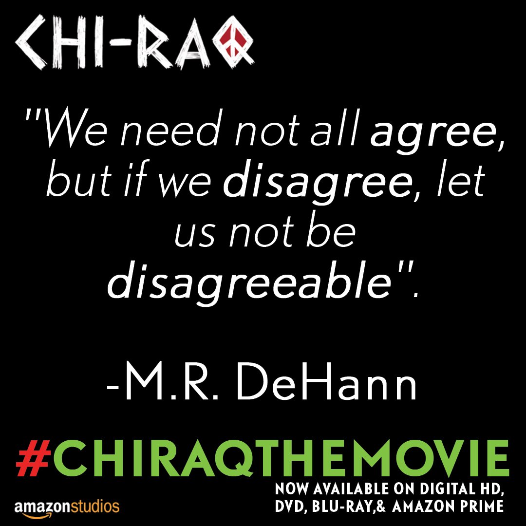 "We need not A L L agree, but if we disagree let us not be disagreeable." ~M.R. DeHamn  #ChiRaqTheMovie