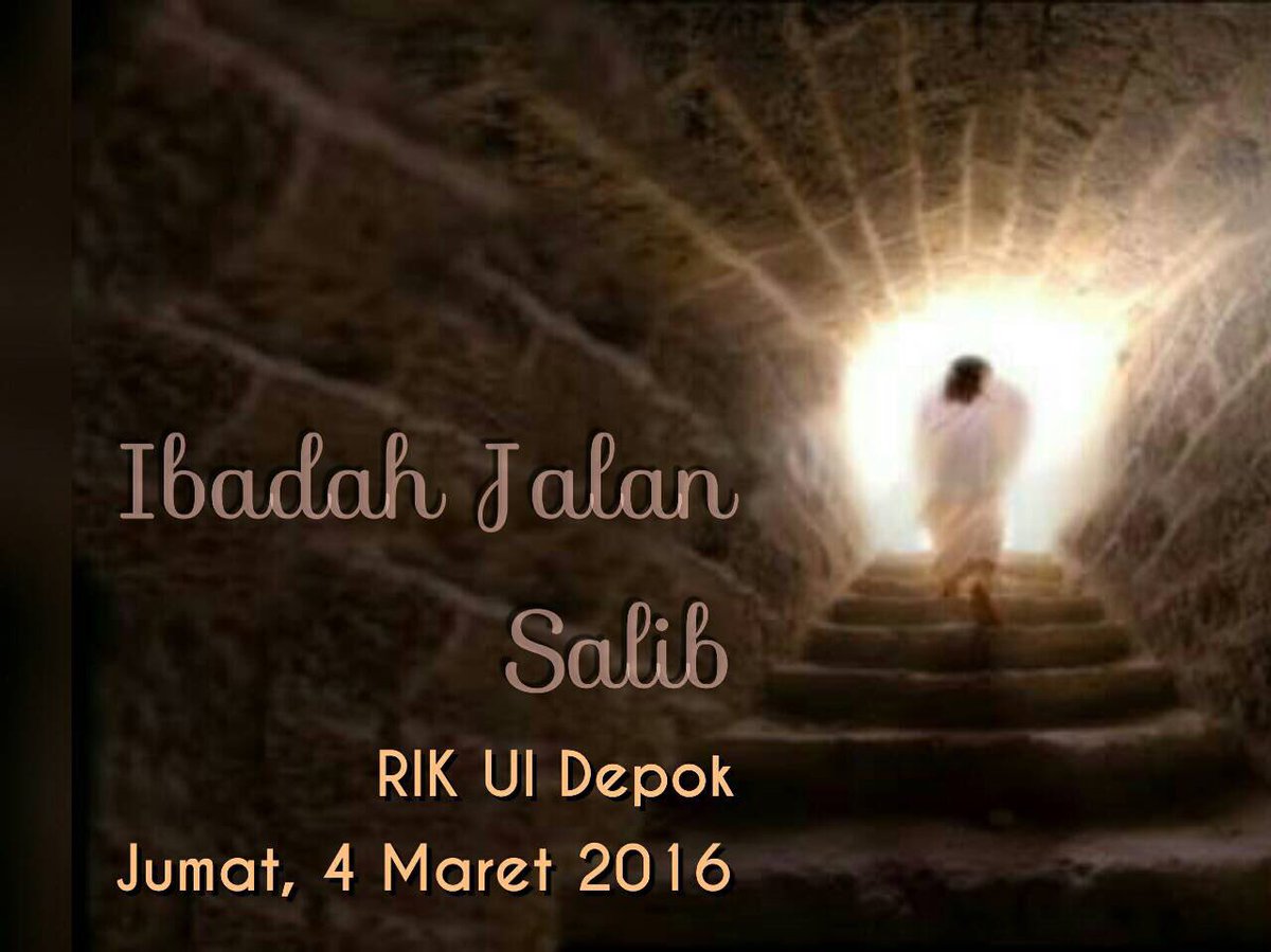 Ayo teman-teman, mari ikut ibadah jalan salib untuk memperkuat iman di Gedung RIK UI Depok tanggal 4/03/16