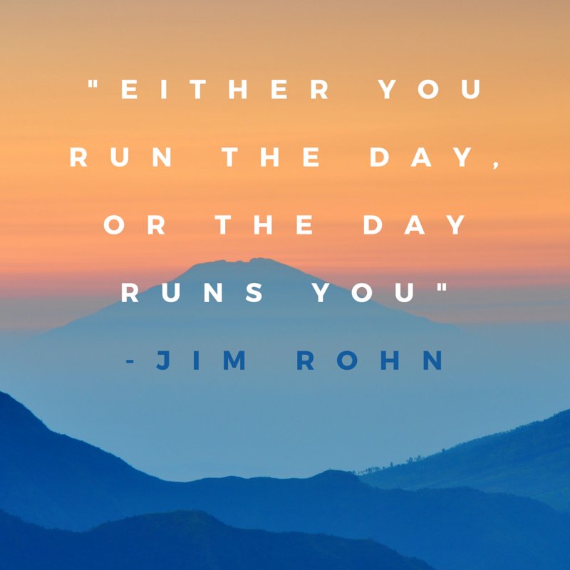 "Either you run the day, or the day runs you"-Jim Rohn #ASAE #MotivationMonday