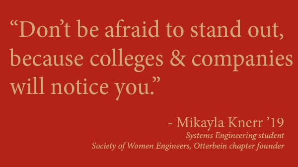 #MondayMotivation w/Systems Engineering student, & founder of Women in Eng. #Otterbein chapter, @mikaylak22