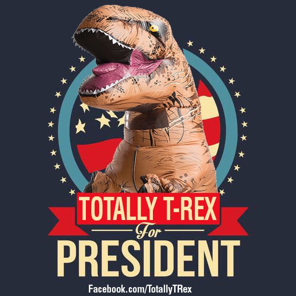 totestrex's tweet photo. Join the Cretaceous Party. Totally T-Rex for President! #Election2016 #TRex https://t.co/ICcHjBVqUY