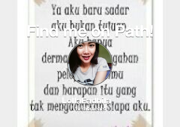 LollaFadhila's tweet photo. Find me on #Path now! Go to: https://t.co/VN51o7r6fv! #thepersonalnetwork https://t.co/iXNtG87Xmm
