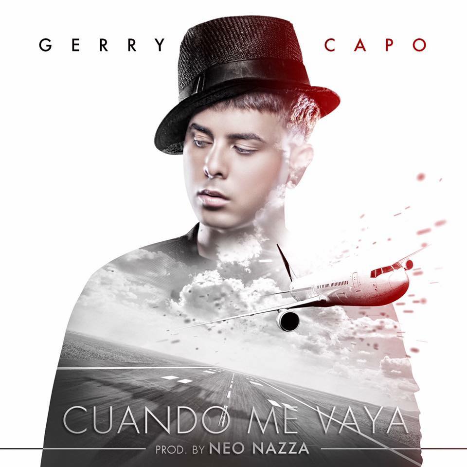 Gerry Capó &amp; ANB Presents "Cuando Me Vaya" producida por Freddy &amp; José (Phantom) Neo Nazza!! LOVE &amp; HATE 3/1/2016.