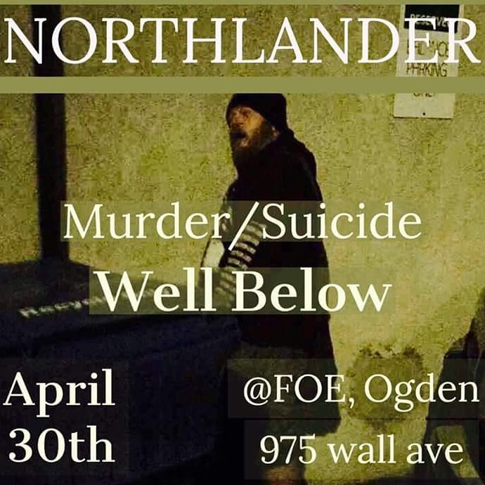 We're playing a show in Ogden 4-30-16 #wellbelow #murdersuicide #northlander #FOE #ogden #heavymusic