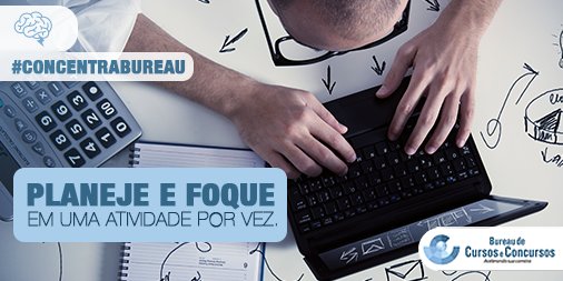 #ConcentraBureau Realizando muitas atividades ao mesmo tempo, você acaba não conseguindo se concentrar em nenhuma.