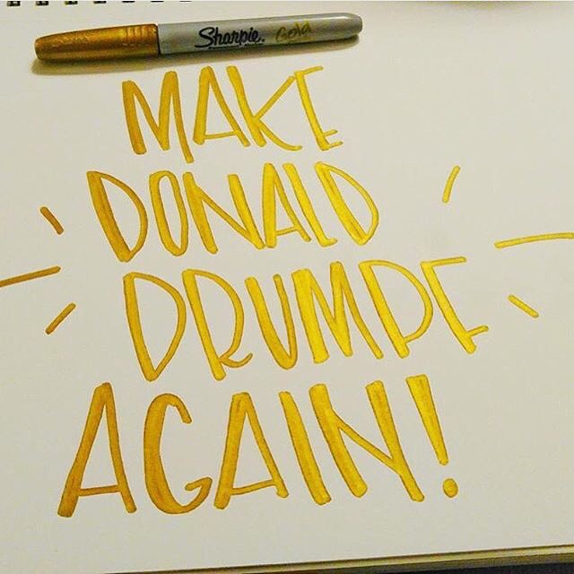 Say no more...#MakeDonaldDrumpfAgain #goldsharpie