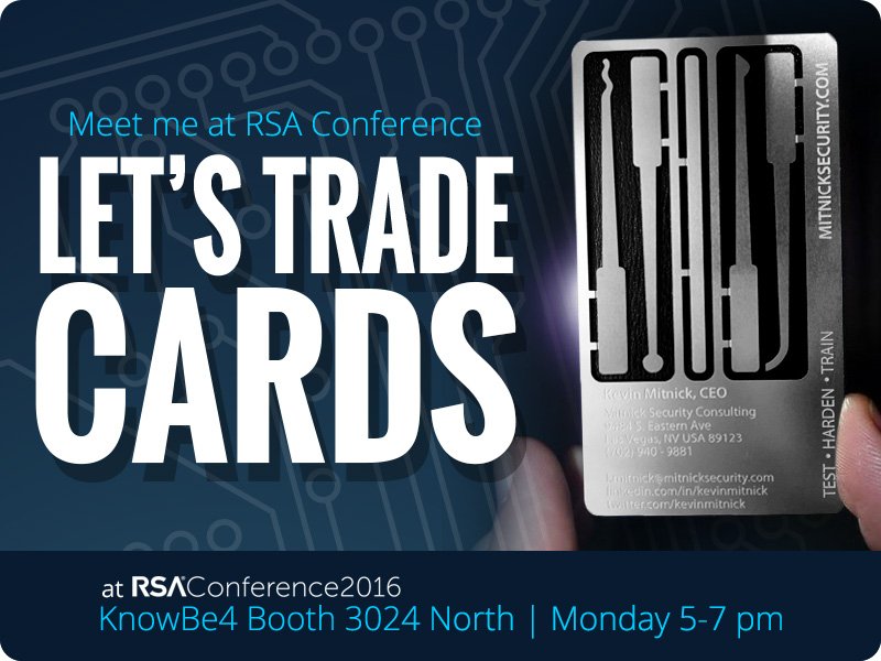 kevinmitnick's tweet photo. Pssst Stop by today at #RSAC &amp; trade cards. Whether you need to get in, or out ;-) @KnowBe4 Booth 3024 North 5-7 pm https://t.co/mIRU6wtmlR