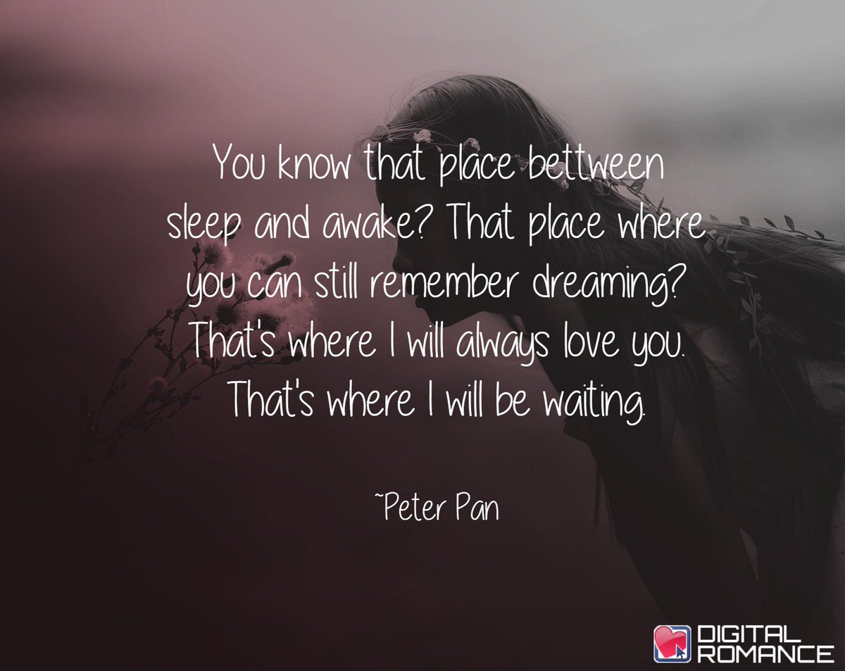 Digital Romance Inc On Twitter: "You Know That Place Between Sleep And Awake? That Place Where You Can Still Remember... #Dreams #Love #Quotes Https://T.co/Xlfjstuvsc" / Twitter