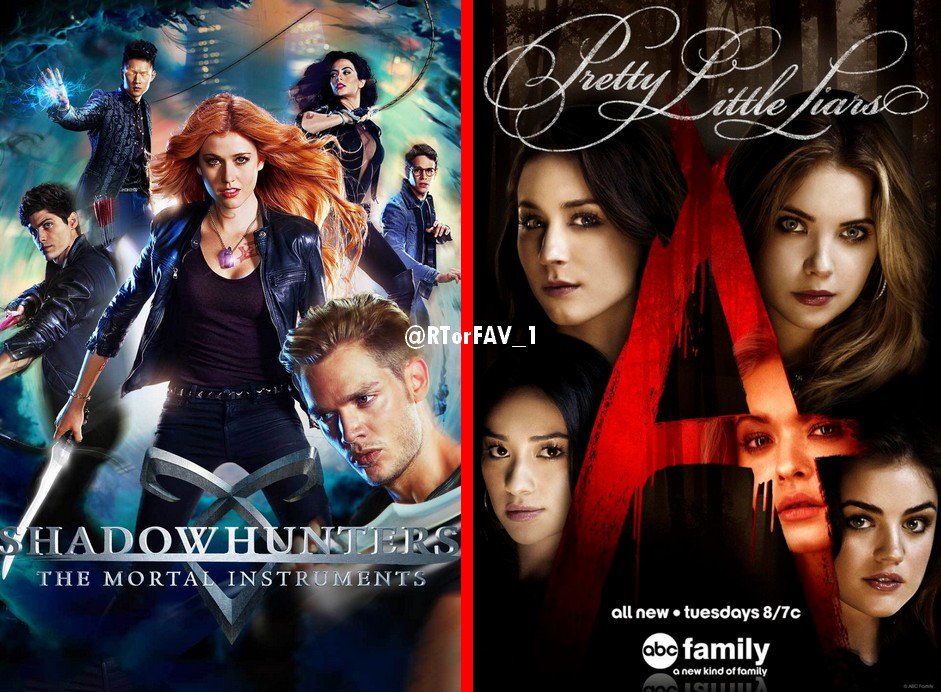REQUESTED 
RT for Shadowhunters 
LIKE for Pretty little liars
