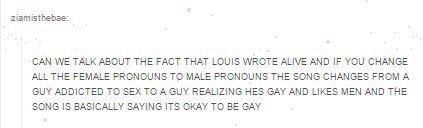 HLremember's tweet photo. Remember Louis wrote Alive? When you change the pronouns to male it's literally him realising he's gay and it's ok😊 https://t.co/UEahxzqMqD