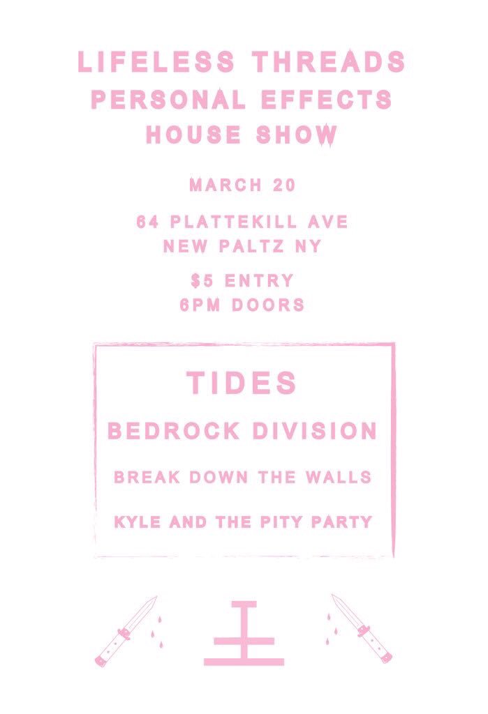 <a href="/LifelessThreads/">LIFELESS</a> HOUSE SHOW: March 20th, New Paltz with <a href="/tides_ny/">Tides</a> @B_D_T_W_  <a href="/BedrockDivision/">Bedrock Division</a> &amp; more, get out to it!