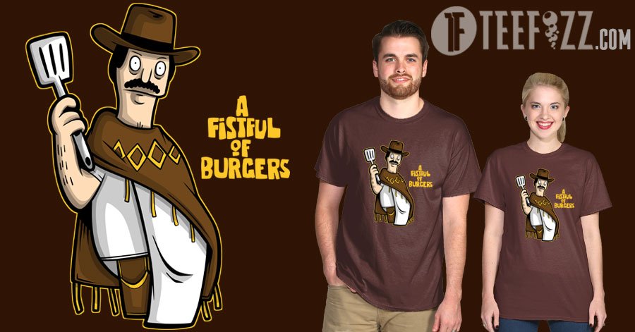 "A Fistful of Burgers"
Only $10 til 3/3
Here at: bit.ly/1TiY5o7
#bobsburgers #clinteastwood #tshirts #deals