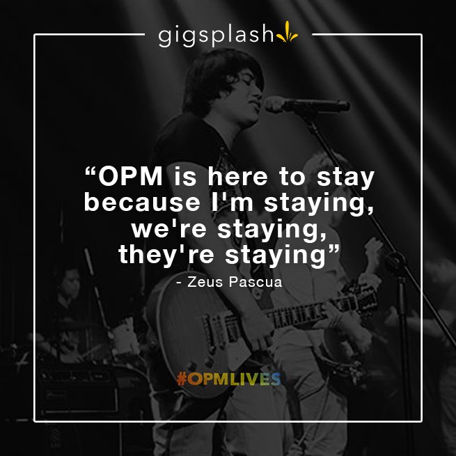 GigSplash's tweet photo. "OPM is going strong. There are so many pinoy artists creating superb OPM songs waiting to be heard." - Zeus Pascua https://t.co/uF03pO2YaP