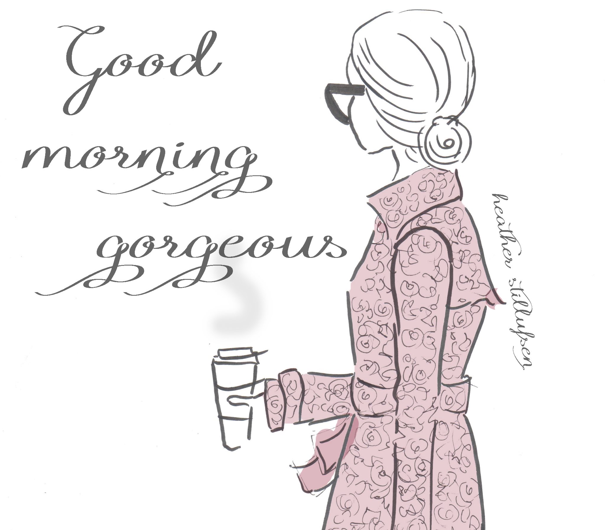Heather Stillufsen Good Morning Heather Stillufsen On Twitter: "Good Morning Gorgeous ☕️ Grab Your #Coffee  And Let's Make It S Good Day #Motivation #Encouragement #  Https://T.co/1X7Cupt1Th" / Twitter