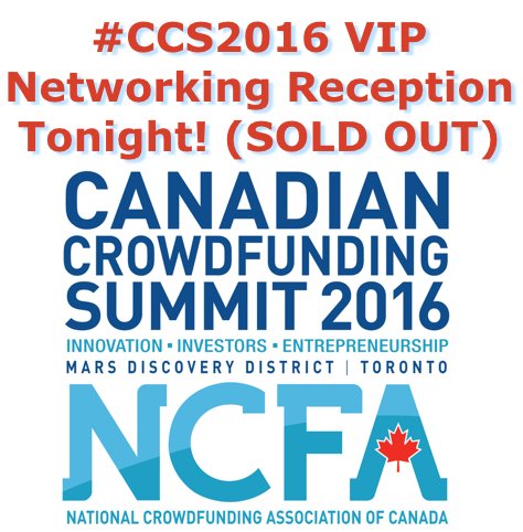 NCFACanada's tweet image. Looking fwd to tonight's #CCS2016 VIP Networking Reception - limited tix remaining for tmrw! crowdfundingsummit.ca