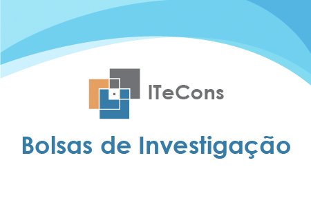 Bolsas de Investigação ITeCons. Candidaturas de 15 a 28 de Março. Mais informações em itecons.uc.pt/index.php?modu…