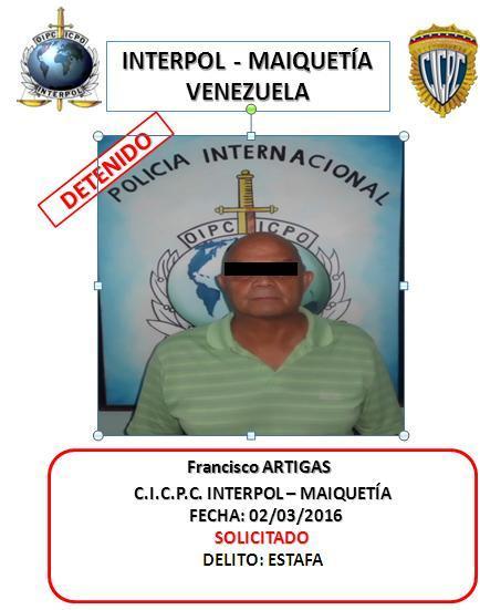 DETENIDO POR FUNCIONARIOS DEL CICPC INTERPOL MAIQUETIA FRANCISCO ARTIGAS, SOLICITADO POR EL DELITO DE ESTAFA