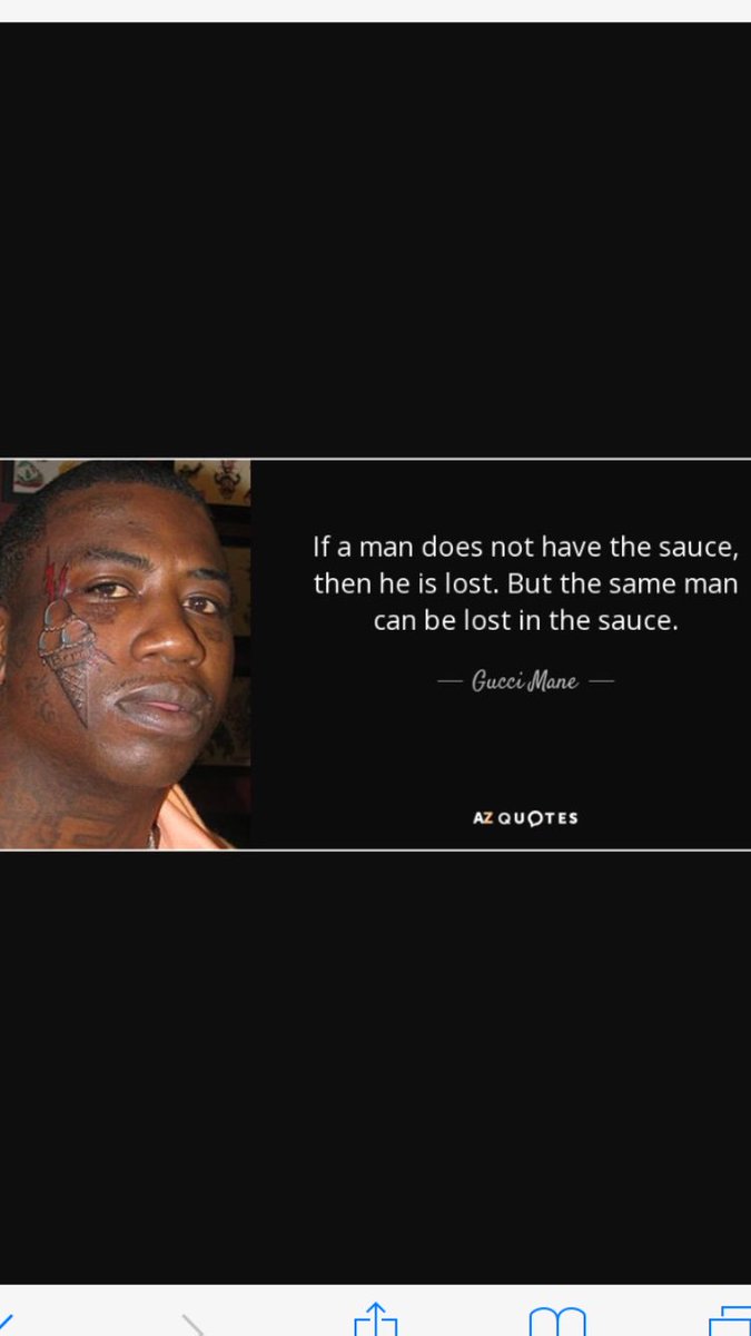 Gucci Mane Lost In The Sauce Quote / Top 25 Quotes By Gucci Mane Of 58 A Z Quotes I usually