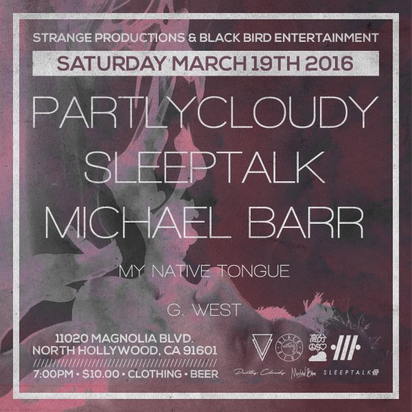sleeptalkca's tweet photo. •// 3/19/16 come hang out w/ us, @@StrangeSusiety @PartlyCloudyLA @AtTheBarr @mynativetongue and @bluntfacekILLa //• https://t.co/3YQWzaKGCQ