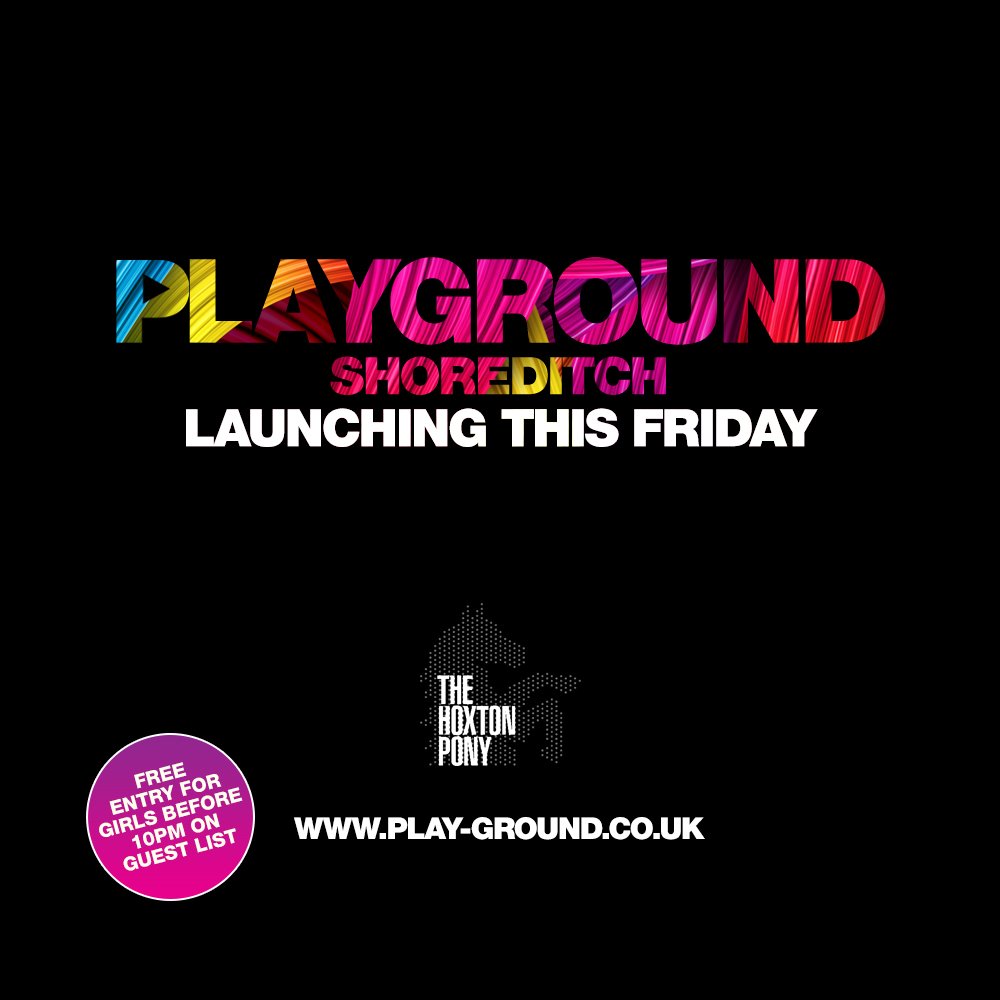 Playground_LDN's tweet photo. Playground launches this Friday @ The Hoxton Pony! Free Entry for Ladies before 10pm! https://t.co/yckOMSXq5w https://t.co/As3IxkzyCl