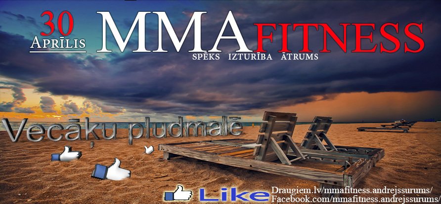 Jau 30.aprīlī Vecāķu pludmalē , mūsu pirmais Bezmaksas MMA Fitnesa sporta pasākums . Pievienojies mums arī tu ! ;)