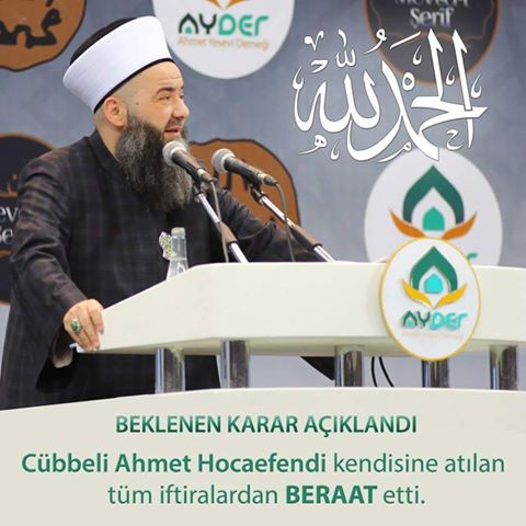 ELHAMDÜLİLLAH . . .
CÜBBELİ AHMET HOCAMIZ MAHKEMEDEN BERAAT ETTİ . . .