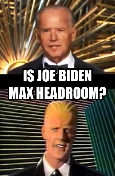 Sokonr On Twitter Joe Biden Max Headroom Coincidence I Think Not Academyawards Oscars Https T Co Xx8yfqk8kq Sokonr On Twitter Joe Biden Max Headroom Coincidence I Think Not Academyawards Oscars Https T Co Xx8yfqk8kq