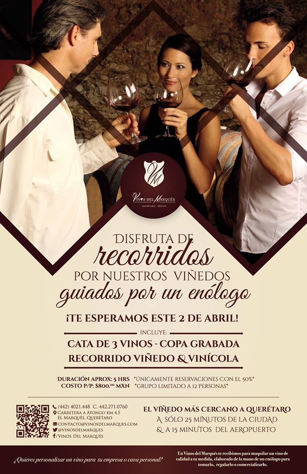 Informes en contacto@vinosdelmarques.com y a al Tel. 01(442)4021448 y al Cel. (442)2710760