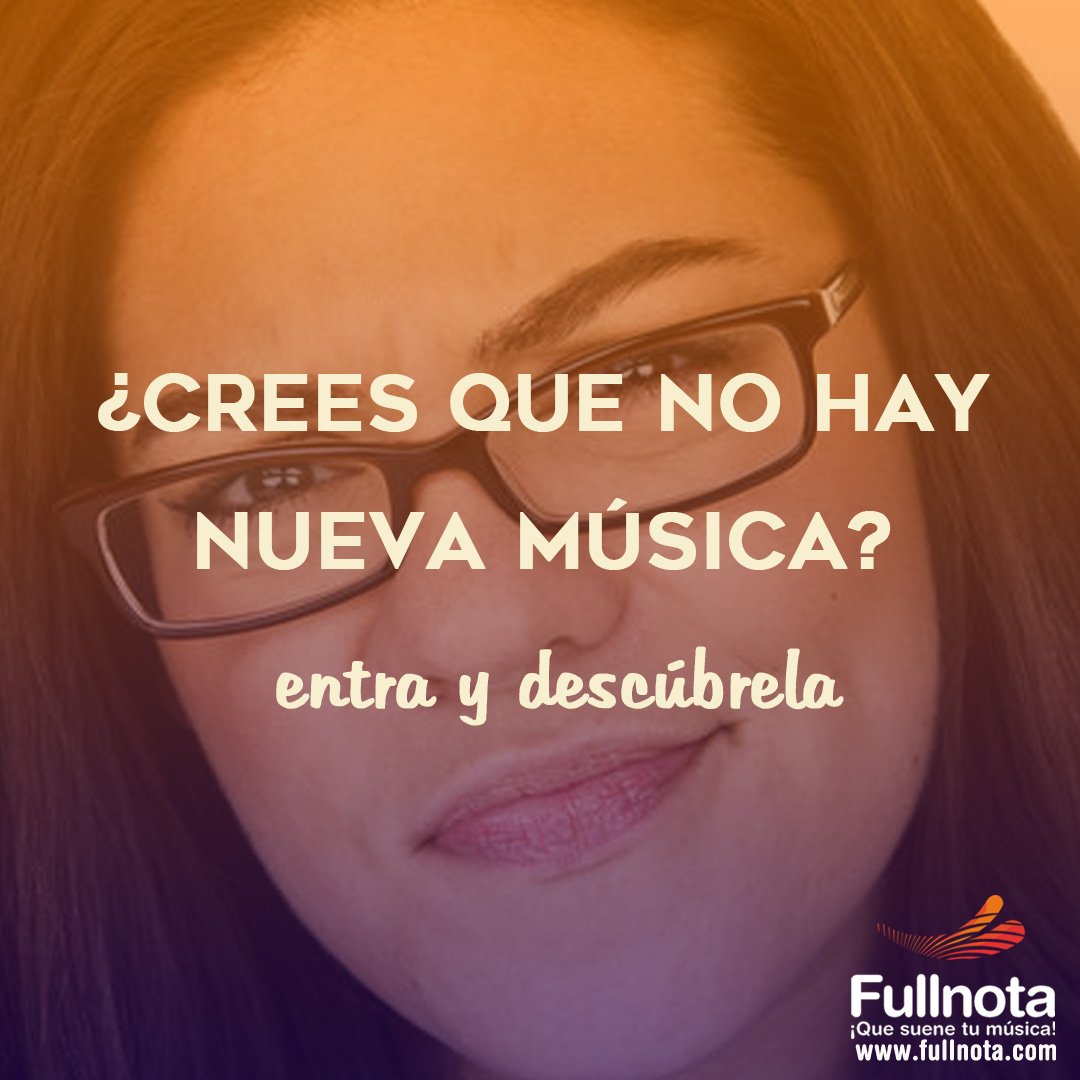 FullnotaCo's tweet photo. descubre tu música favorita con nosotros  #música #descubre #favorita https://t.co/6Rl2dXYIaH