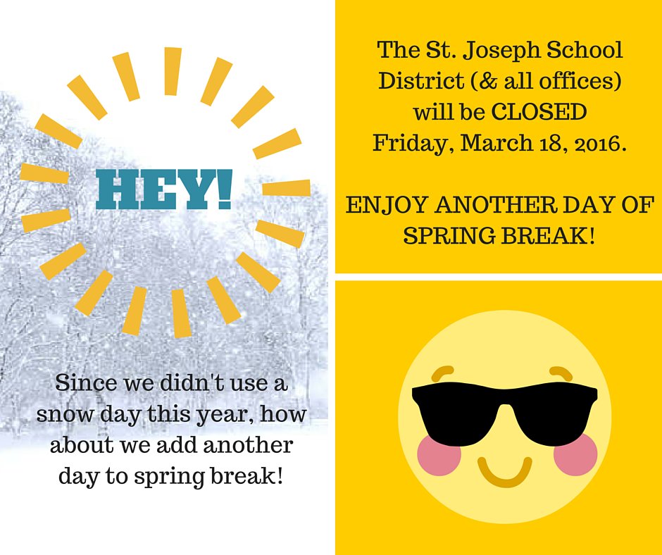 StJosephSchools's tweet photo. Extra day of spring break: The #SJSD will be closed Friday, March 18! No school and offices will be closed, too! https://t.co/FXvSNmUj4Z