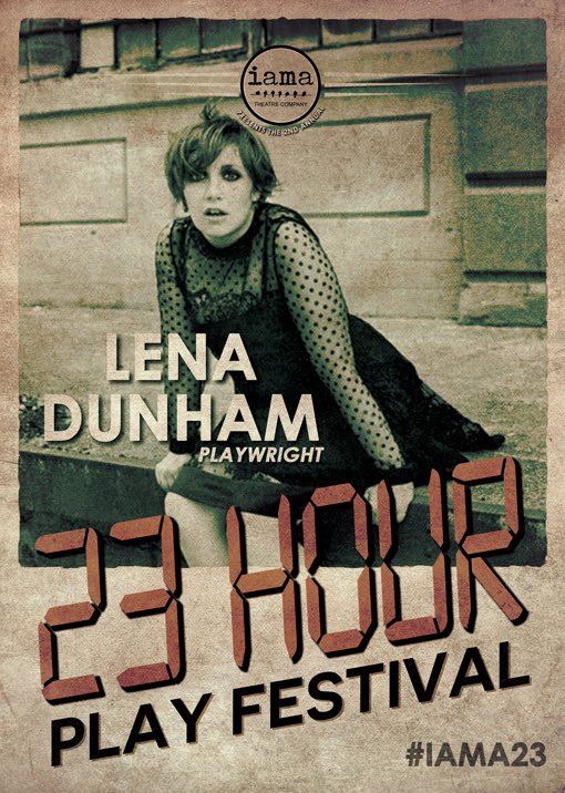 IAMATheatre's tweet photo. The amazing @lenadunham will be writing a play for IAMA's 23 Hour Play Fest. We're freaking out about it. #IAMA23 https://t.co/qEIdrhqWL6
