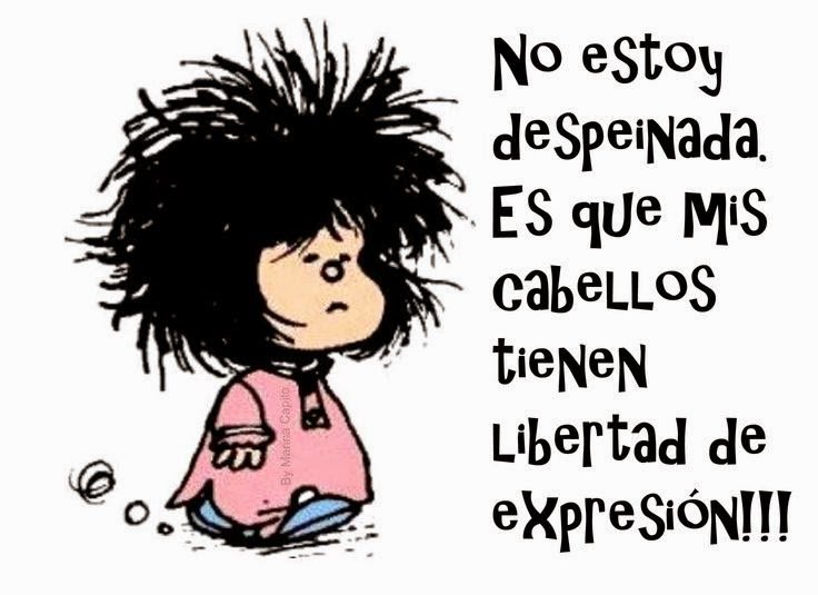  Hoy, totalmente identificadas con lo que dice la gran Mafalda... Buenos días y felizviernes