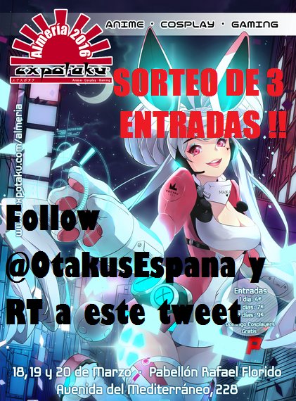 OtakusEspana's tweet photo. FOLLOW Y RT A ESTE CUTRE TWEET PARA ENTRAR EN EL SORTEO DE 3 ENTRADAS PARA LA EXPOTAKU DE ALMERÍA! https://t.co/e1W1rS13wb