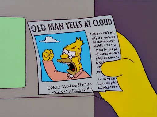 Newspaper article about "The Simpsons"'s Grandpa Simpson: "Old Man Yells At Cloud"