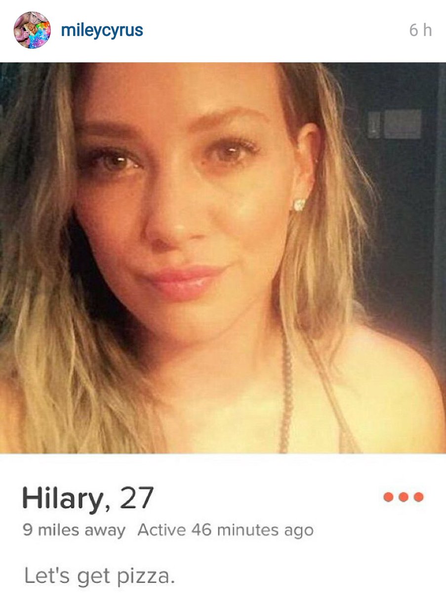Smiler4You's tweet photo. "Id swipe right fo sho #letsgetpizza" - Miley posted Hilary Duff's Tinder profile on Instagram! 😂 https://t.co/4MF6OSIsJz
