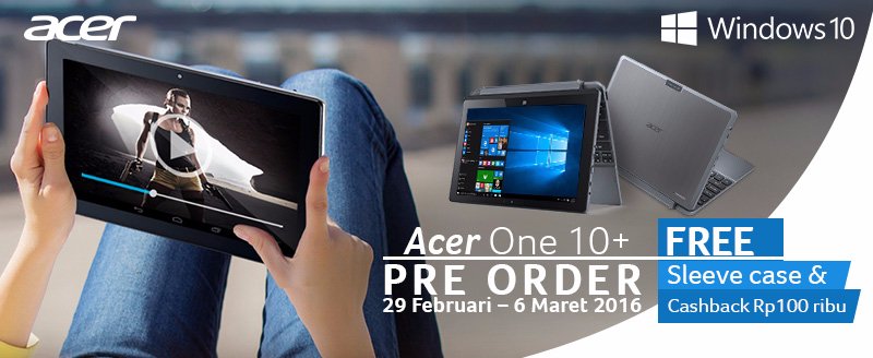 CASHBACK+FREE SLEEVE untuk pembelian Acer One 10+! Beli di bhinneka.com : bit.ly/1pjxBpI
