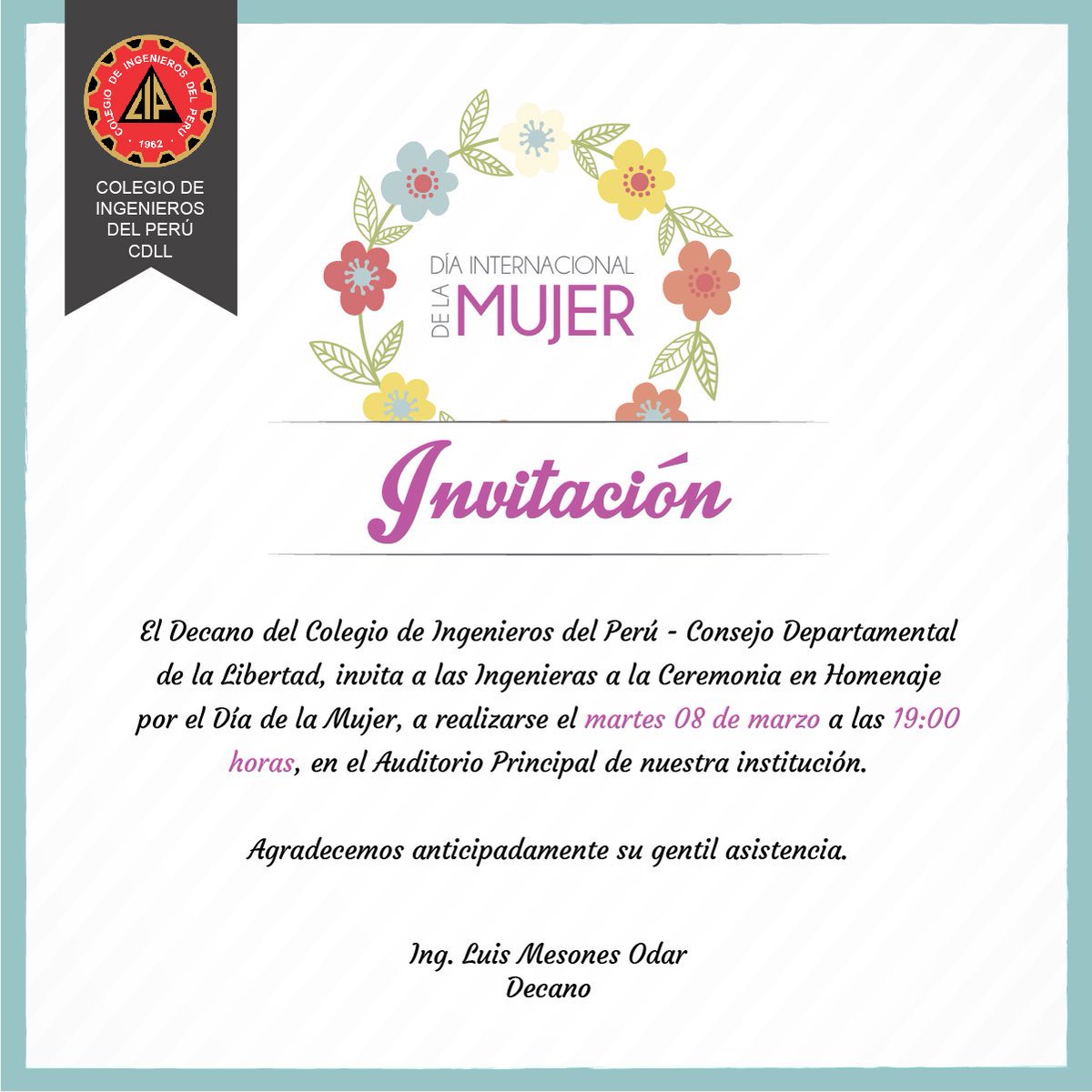 CEREMONIA EN HOMENAJE POR EL DÍA DE LA MUJER
Martes 8 de marzo -7:00 pm
Ingenieras contamos con su gentil asistencia
