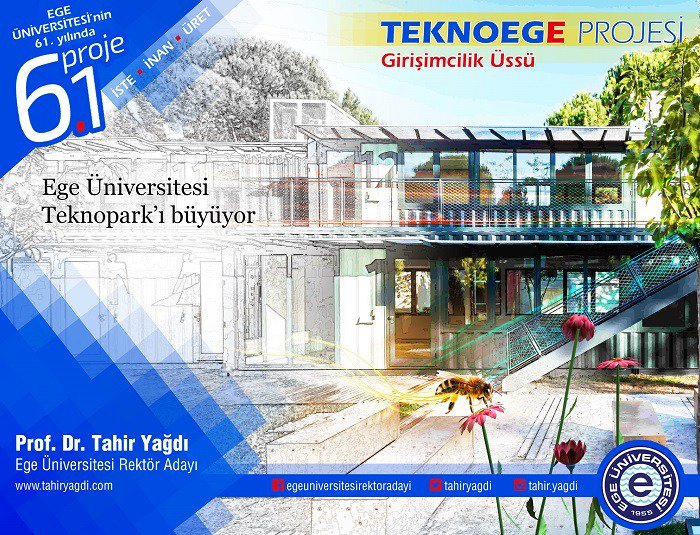 TEKNOEGE Projesi
Girişimcilik Üssü Ege Üniversitesi Teknopark'ı büyüyor tahiryagdi.com
