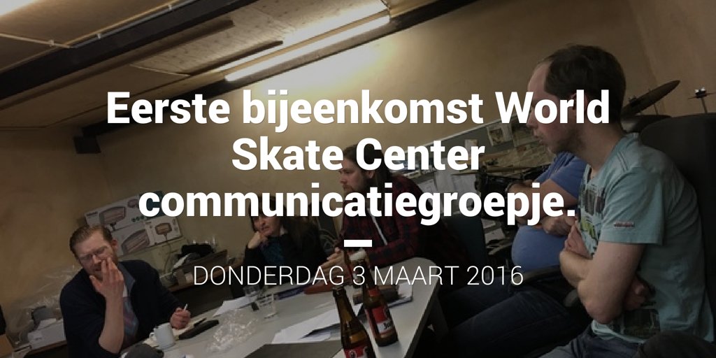Eerste bijeenkomst World Skate Center communicatiegroepje. <a href="/designfeed/">designfeed.io</a>
